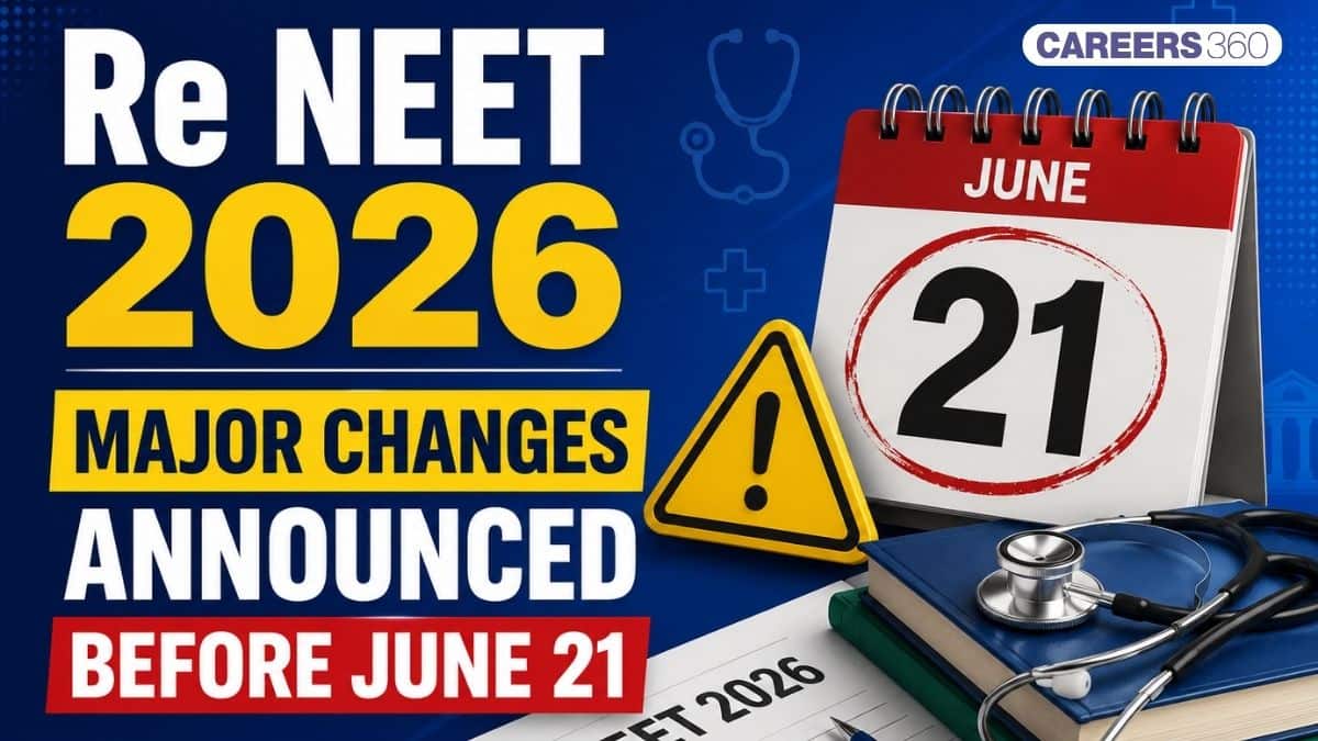 Re NEET 2026: Major Changes Announced Before June 21, Check Full List